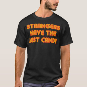 Camiseta Os Estranhos Têm O Melhor Texto Do Estilo De Retrô