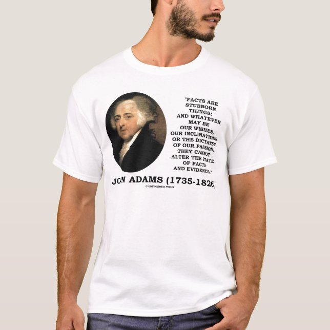 Camiseta Os fatos de John Adams são evidência teimoso das (Frente)