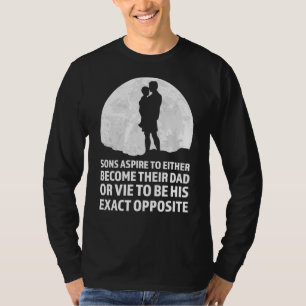 Camiseta Os Filhos Aspiram A Tornar-Se O Seu Filho Pai