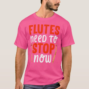 Camiseta Os Flutos Precisam Parar Agora - Flute