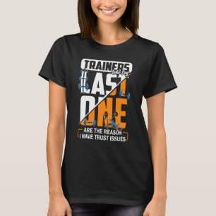 Camiseta Os Formadores Que Dizem O Último São A Razão Pela 