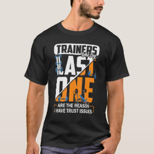 Camiseta Os Formadores Que Dizem O Último São A Razão Pela 