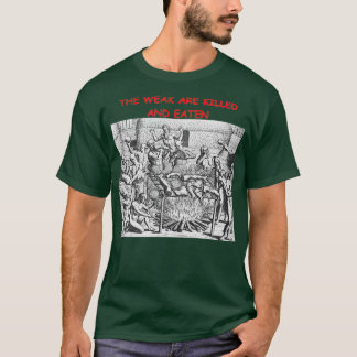 Camiseta Os Fracos São Mortos E Comidos