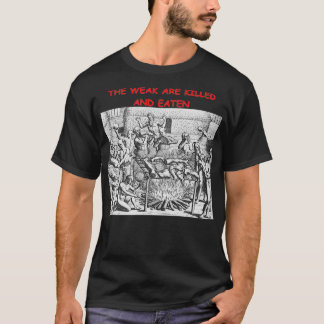 Camiseta Os Fracos São Mortos E Comidos