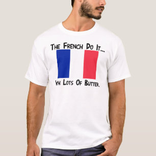 Camiseta Os Franceses Fazem... Com Muito Manteiga
