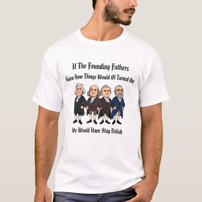 Camiseta Os fundadores permanecem britânicos (Frente)