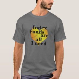 Camiseta Os fundos indexados são tudo o que eu preciso da i