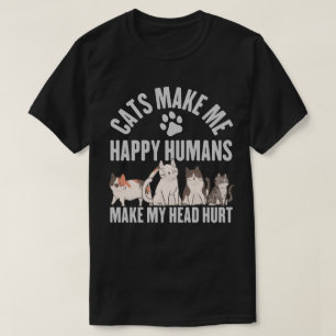 Camiseta Os Gatos Fazem-Me Feliz Humans Fazer-Me Magoar A C
