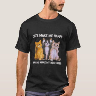 Camiseta Os Gatos Fazem-Me Feliz Humans Fazer-Me Magoar A C