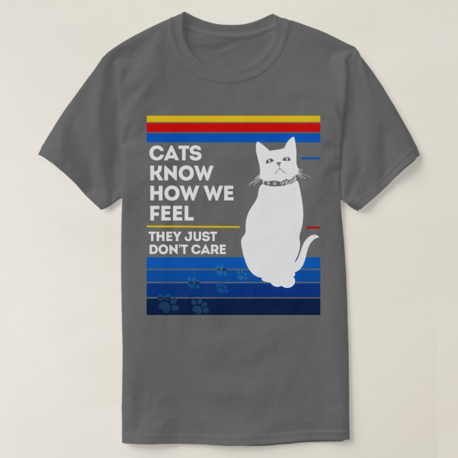 Camiseta Os gatos sabem como nós sentimos que eles simplesm (Frente do Design)