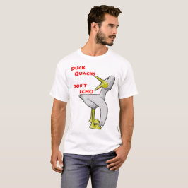 Camiseta Os grasnidos de pato não ecoam.