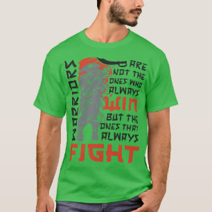 Camiseta Os Guerreiros Não São Os Que Sempre Ganham, Mas Os