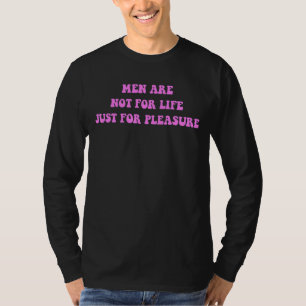 Camiseta Os Homens Não São Para A Vida Apenas Para Uma Cita