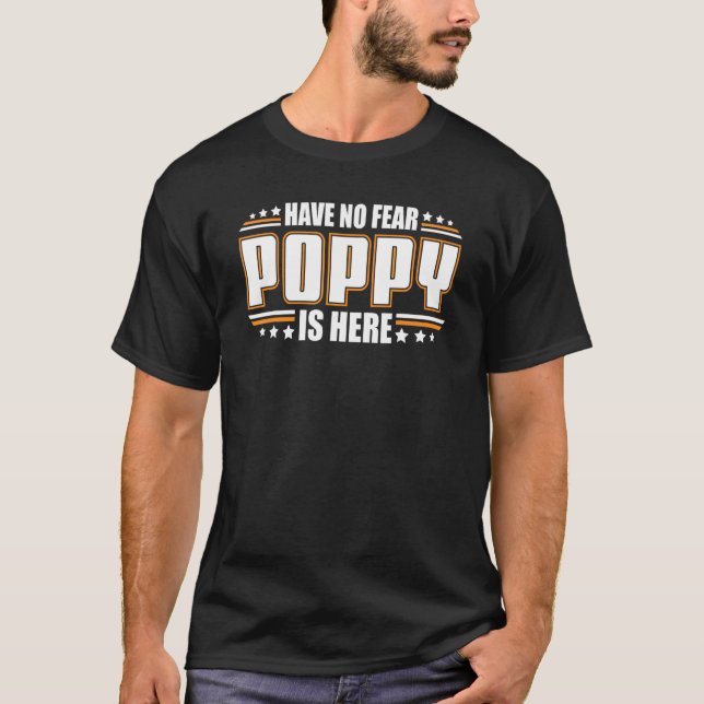 Camiseta Os Homens Não Têm Medo De Poppy Estar Aqui Papai (Frente)