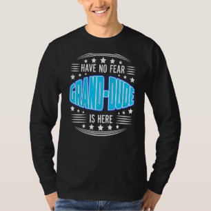 Camiseta Os Homens Não Têm Medo Do Grande Homem Aqui Os Avó