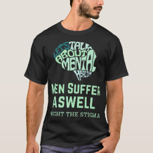 Camiseta Os Homens Sofrem De Saúde Mental E De Sensibilizaç