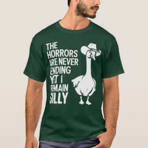 Camiseta Os Horrores Nunca Terminam, No Entanto Eu Continuo