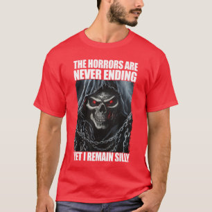 Camiseta Os Horrores Nunca Terminam No Entanto Eu Permaneço