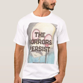 Camiseta Os horrores persistem