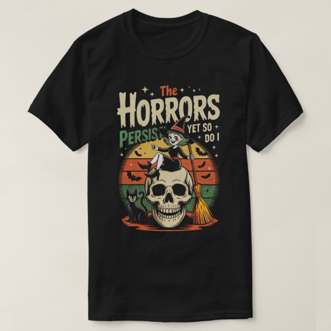 Camiseta Os horrores persistem, mas eu também (Frente do Design)