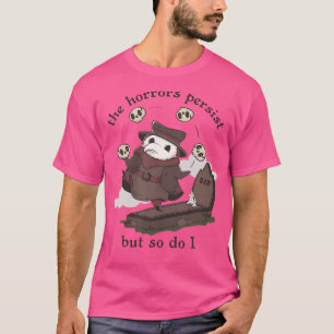 Camiseta Os Horrores Persistem, Mas Eu Também Pertenço A Do