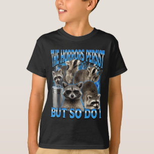 Camiseta Os horrores persistem mas faça meme sarcástico de