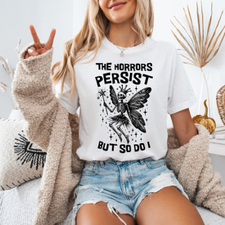 Camiseta Os Horrores Persistem, Mas Também Eu Esqueleto Fad