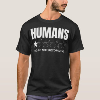 Camiseta Os Humanos Não Recomendam Humanidade Superestimada