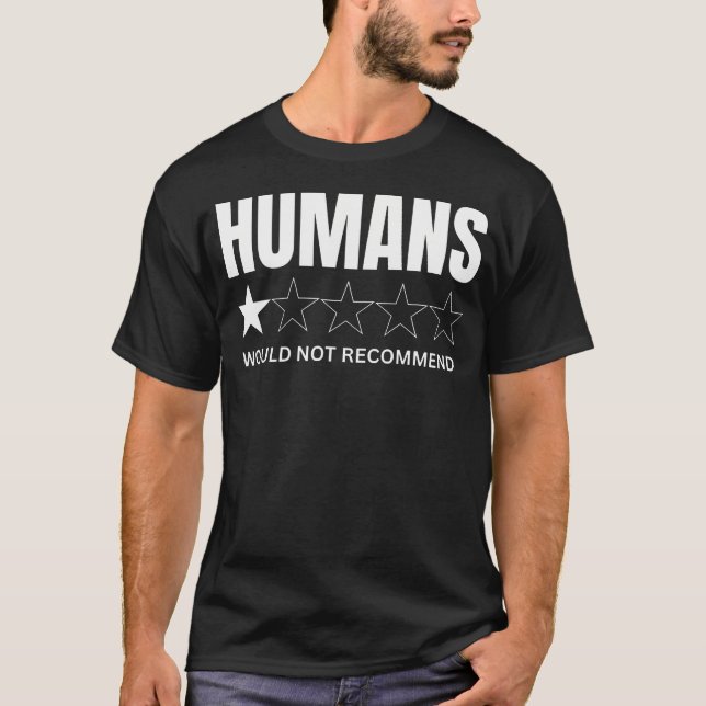 Camiseta Os Humanos Não Recomendam Humanidade Superestimada (Frente)