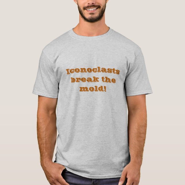 Camiseta Os Iconoclasts quebram o molde (Frente)