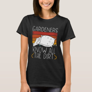 Camiseta Os Jardineiros Conhecem Toda A Jardinagem De Terra