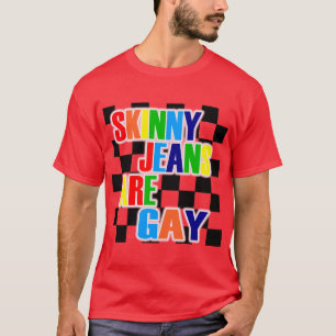 Camiseta Os jeans magros são alegres