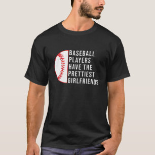 CAMISETA OS JOGADORES DE BASEBALL TÊM OS MELHORES NAMORADA