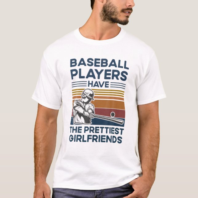 Camiseta Os Jogadores De Beisebol Têm Os Namoradas Mais Bon (Frente)