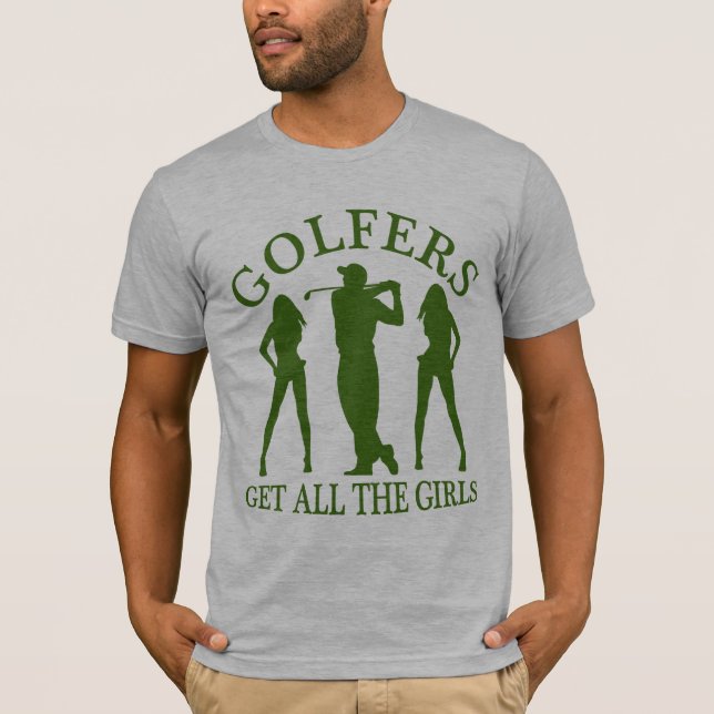 Camiseta Os jogadores de golfe obtêm todas as meninas (Frente)