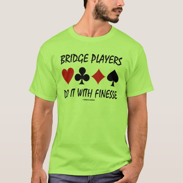 Camiseta Os jogadores de ponte fazem-no com fineza quatro (Frente)