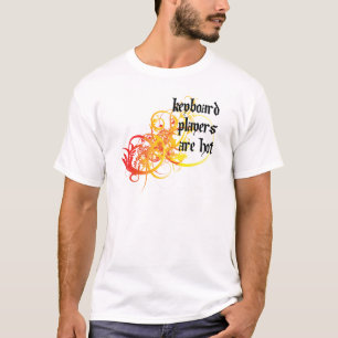Camiseta Os jogadores de teclado estão quentes