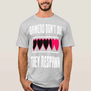 Camiseta Os jogadores não morrem, eles reproduzem