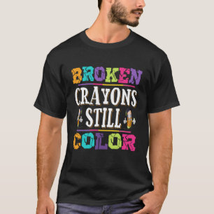 Camiseta Os lápis quebrados ainda são coloridos, a vida gra