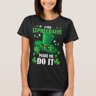 Camiseta Os Leprechauns Fizeram-Me Fazê-Lo Dia de São Patrí