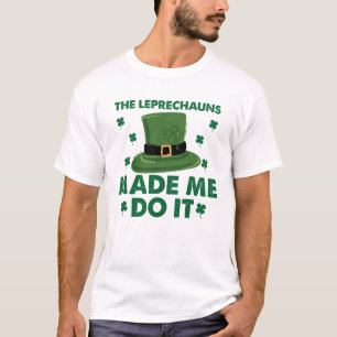 Camiseta Os Leprechauns Fizeram-Me Fazer Dia de São Patríci