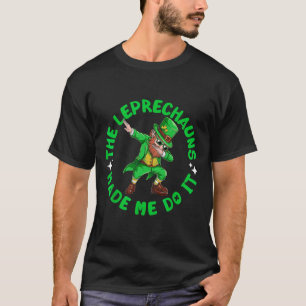 Camiseta Os Leprechauns Me Fizeram Fazer Isso St Patricks D
