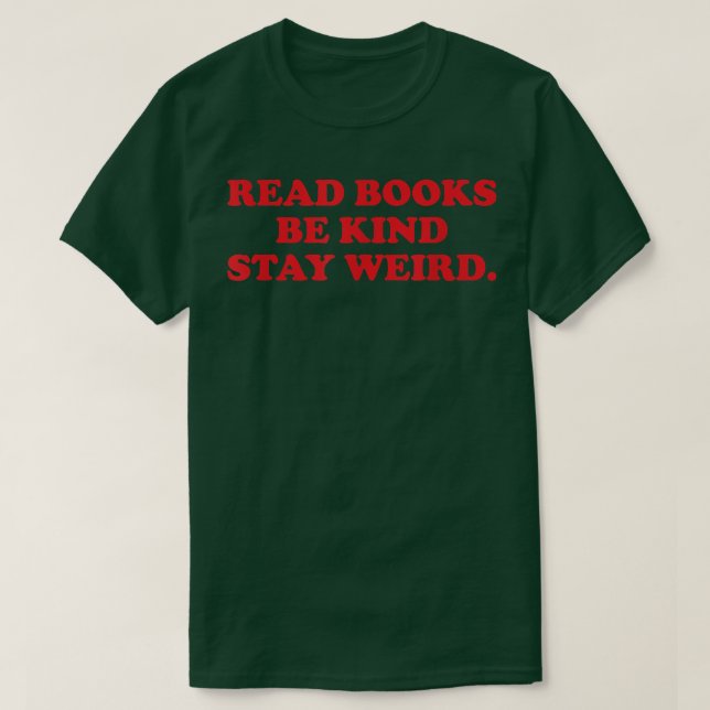 Camiseta os livros de leitura sejam gentis, fiquem estranho (Frente do Design)