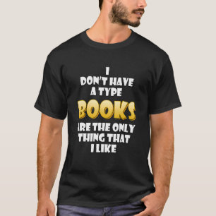 Camiseta Os Livros São A Única Coisa Que Eu Gosto De Veloci
