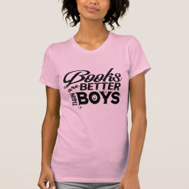 Camiseta Os livros são melhores do que meninos