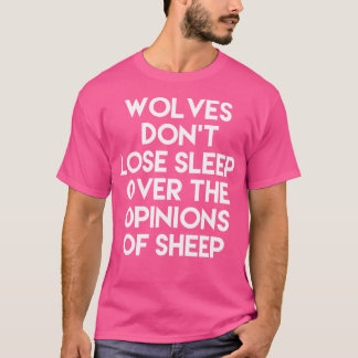 Camiseta Os Lobos Não Se Perder De Dormir Sobre As Opiniões