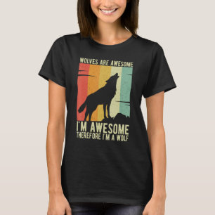 Camiseta Os lobos são incríveis Eu sou incrível Portanto so