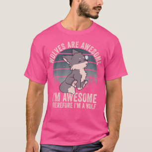 Camiseta Os Lobos São Incríveis, Sou Incrível, Por Isso Sou