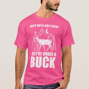 Camiseta Os Loucos De Veado São Baratos, Estão Sob Uma Buck