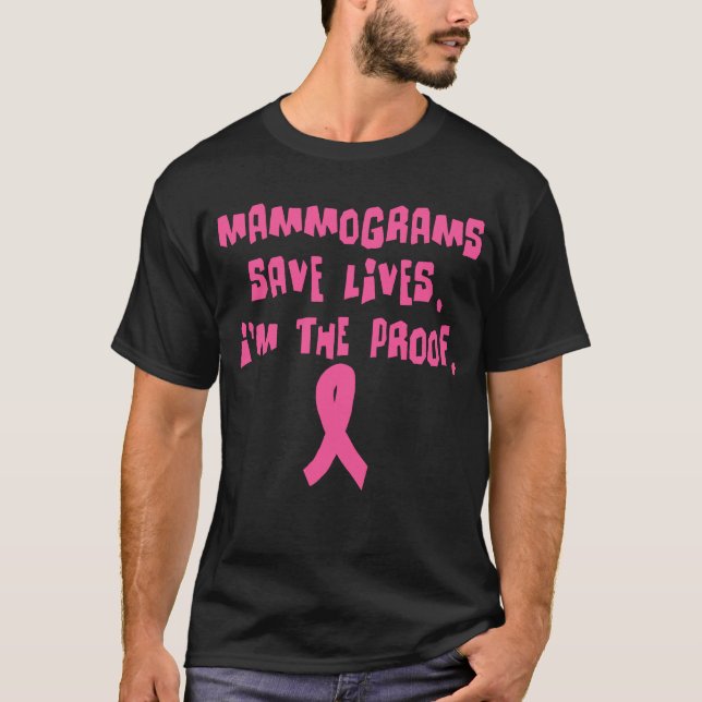 Camiseta Os mamogramas salvar vidas. Eu sou a prova (Frente)